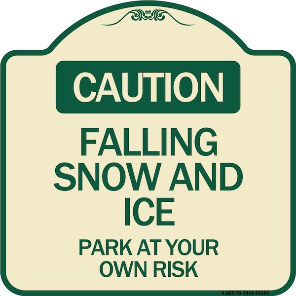 Caution Falling Snow and Ice Park Your Own Risk Heavy-Gauge Aluminum Sign, 18" x 18", TG-1818-24283
